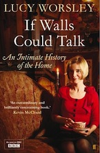If Walls Could Talk by Lucy Worsley AA: If Walls Could Talk by Lucy Worsley